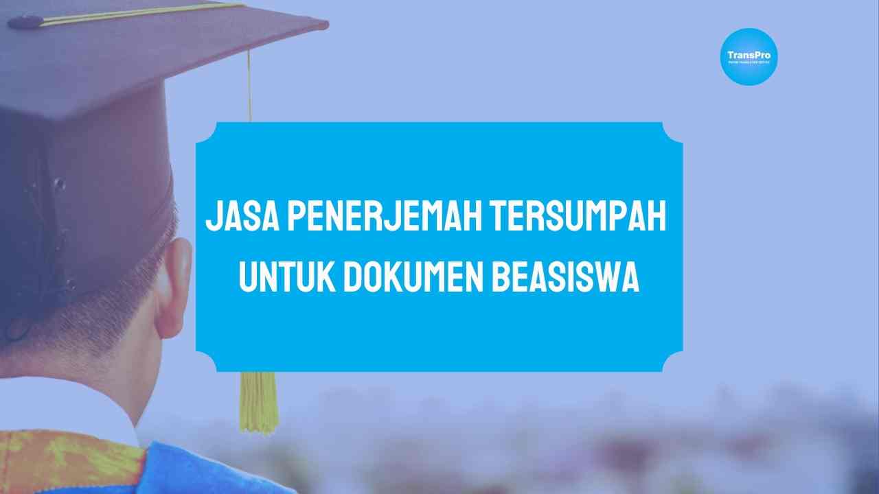 Jasa Penerjemah Tersumpah untuk Dokumen Beasiswa