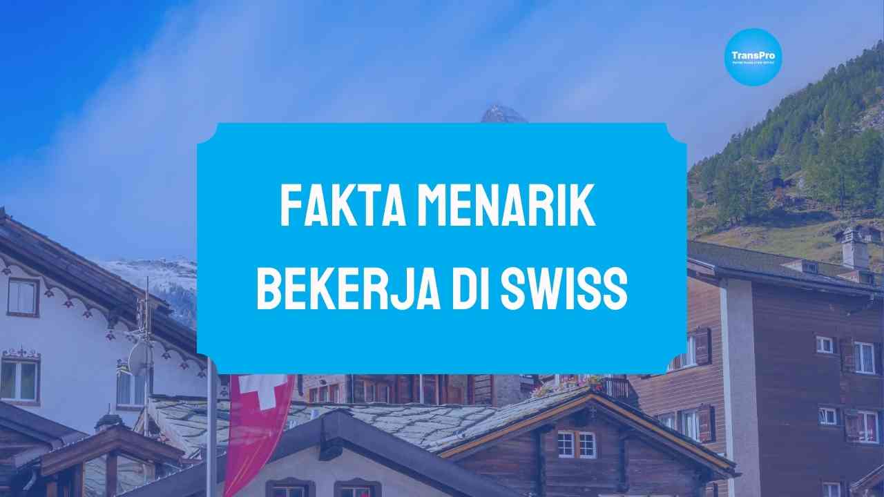 Fakta Menarik Bekerja di Swiss