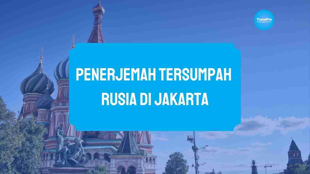 Penerjemah Tersumpah Rusia di Jakarta