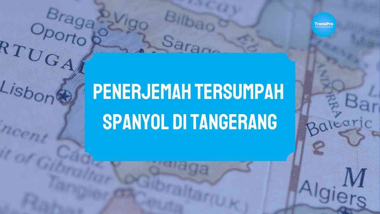 Penerjemah Tersumpah Spanyol di Tangerang