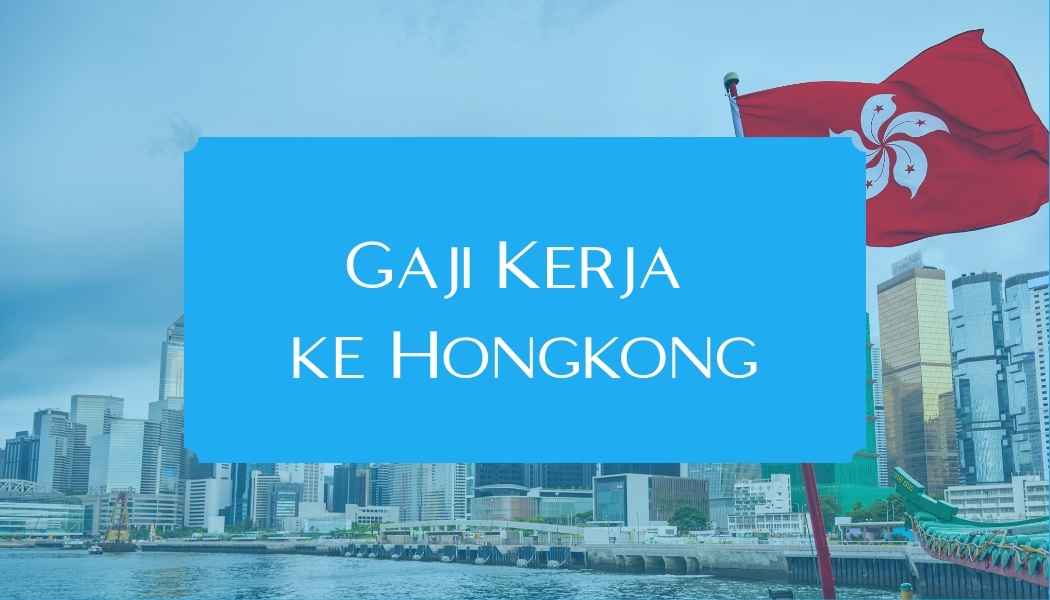 Gaji Kerja ke Hongkong