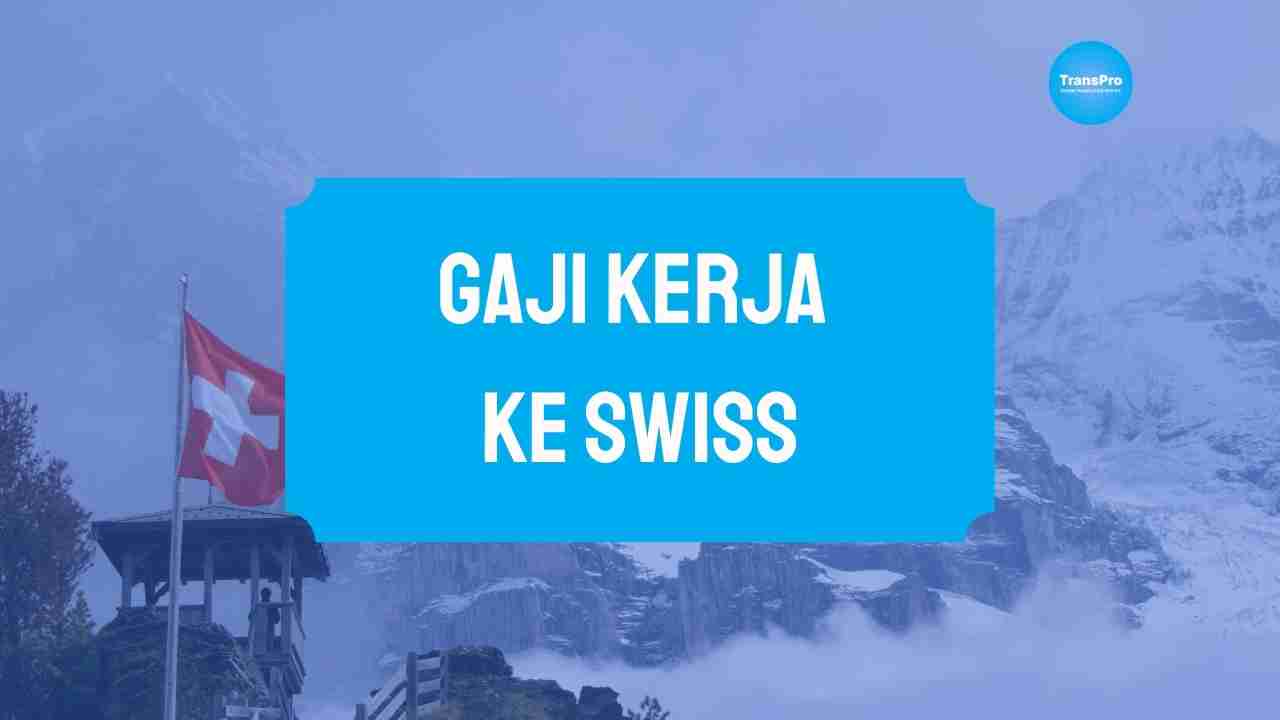 Gaji Kerja ke Swiss
