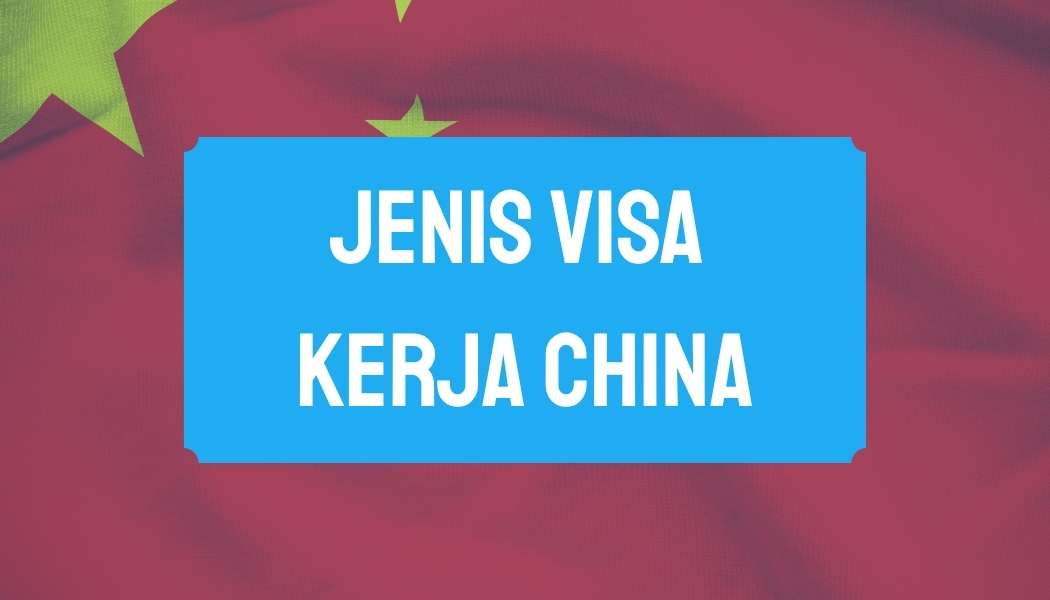 Jenis Visa Kerja China