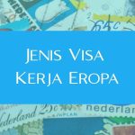 Jenis Visa Kerja Eropa Jenis Visa Kerja Eropa