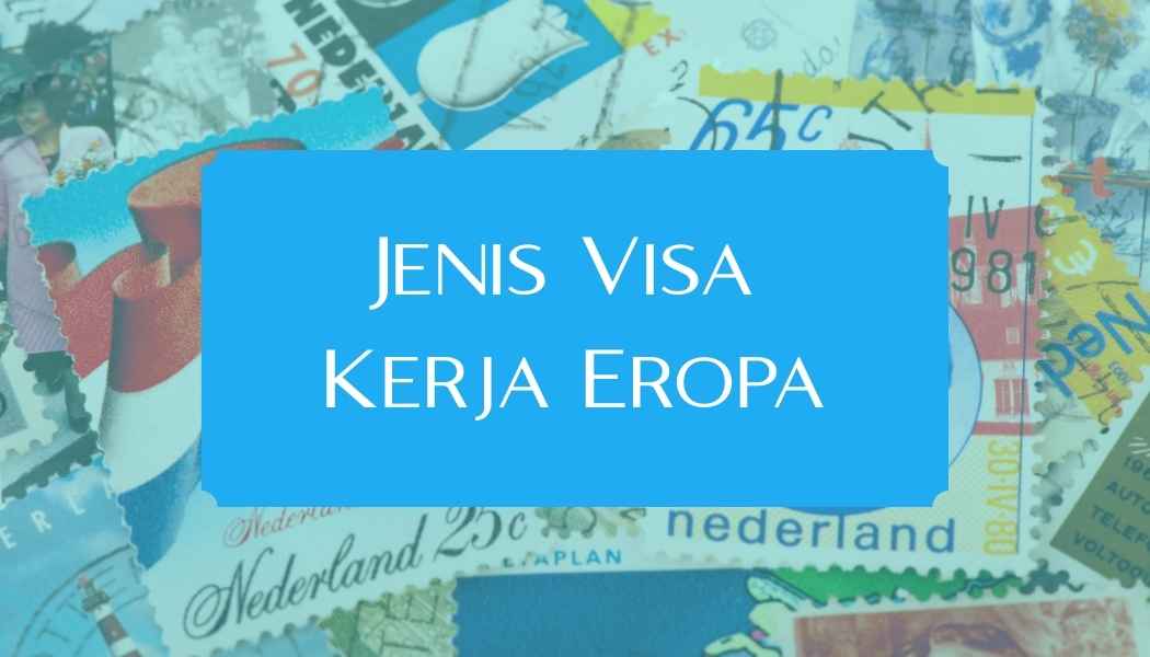 Jenis Visa Kerja Eropa