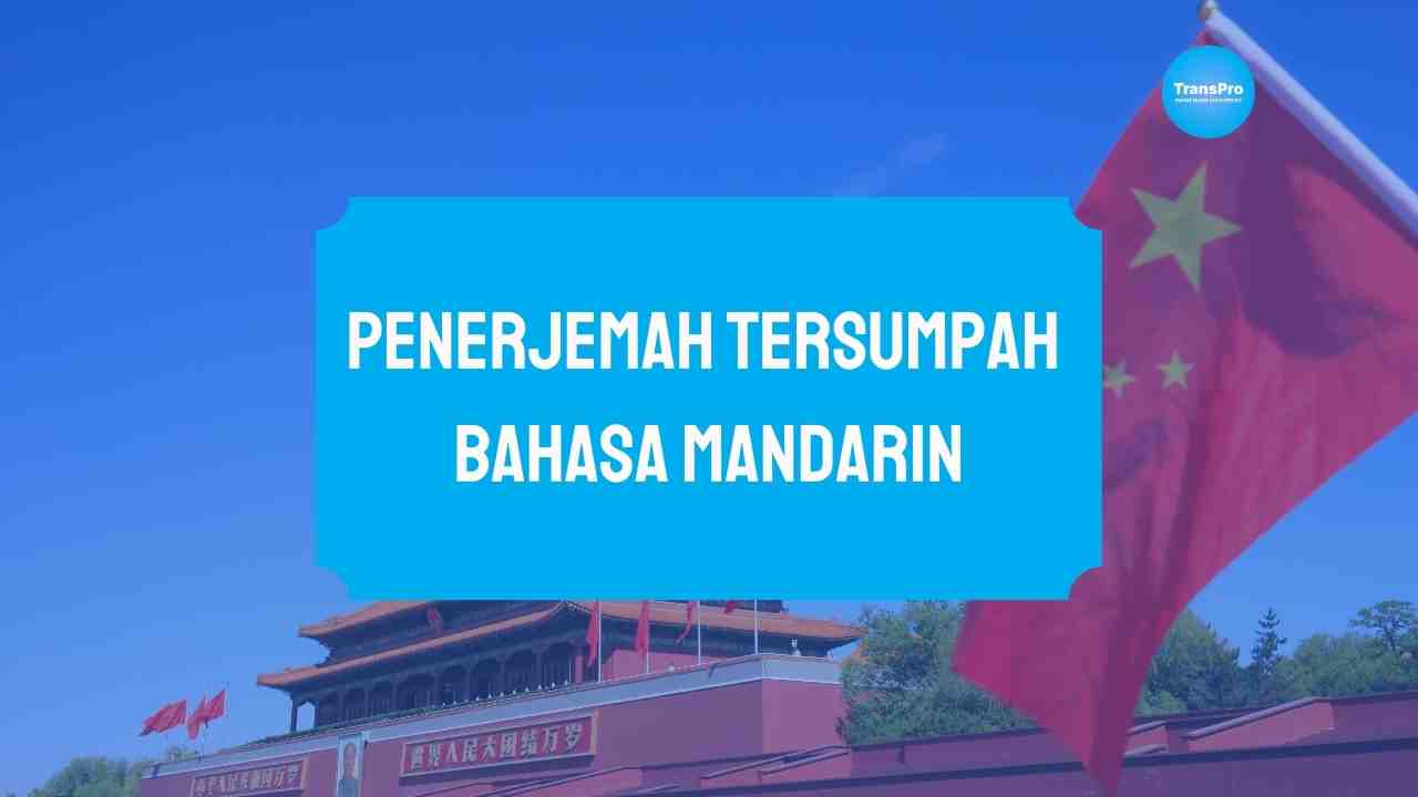 Penerjemah Tersumpah Bahasa Mandarin