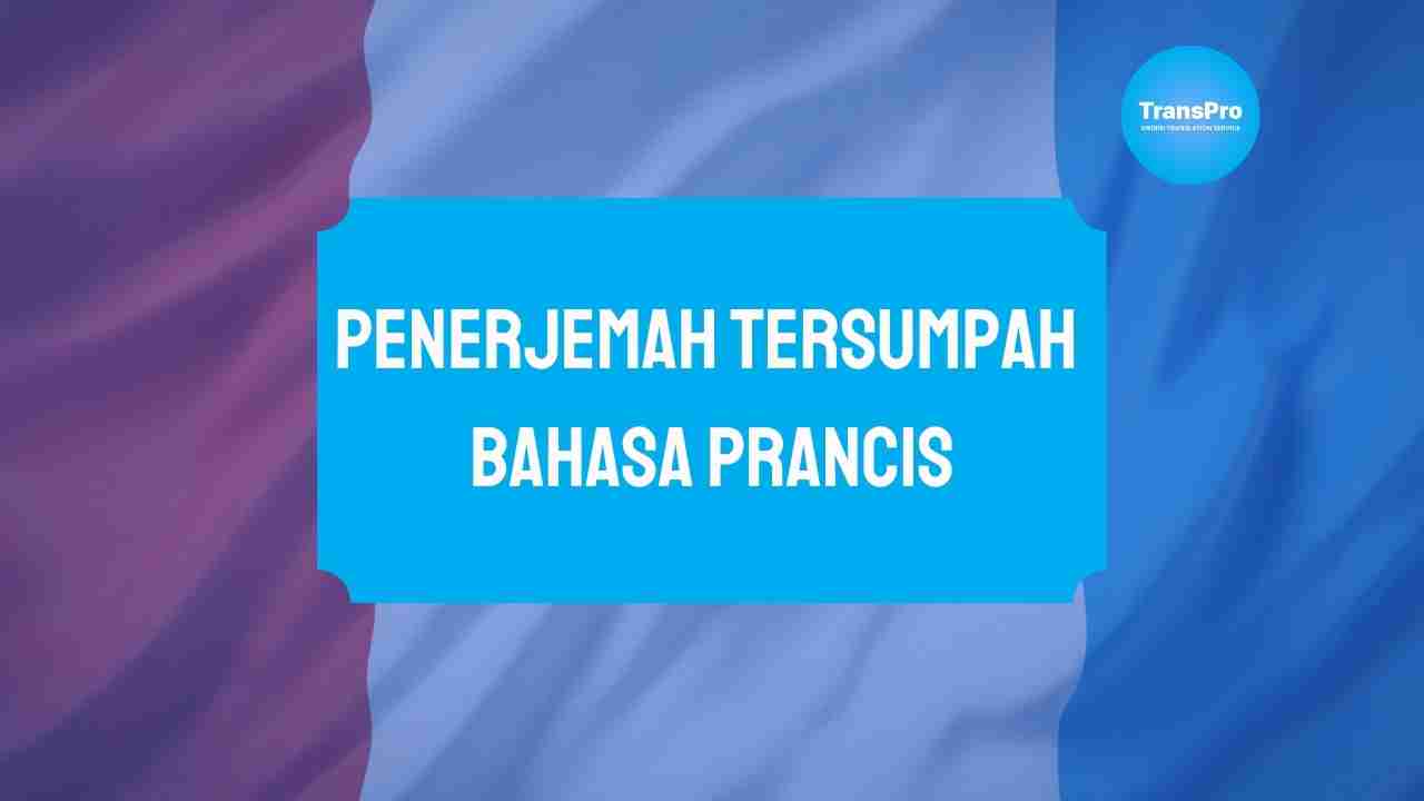 Penerjemah Tersumpah Bahasa Prancis