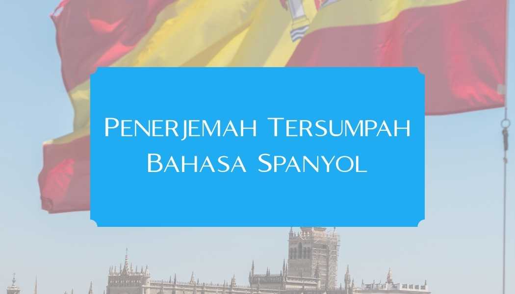Penerjemah Tersumpah Bahasa Spanyol