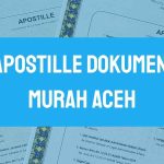 Apostille Dokumen Murah Aceh Apostille Dokumen Murah Aceh