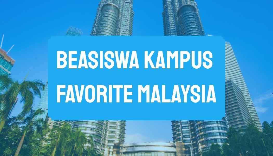 Beasiswa Kampus Favorite Malaysia