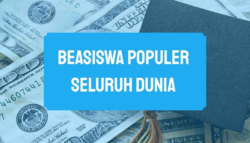 Beasiswa Populer Seluruh Dunia