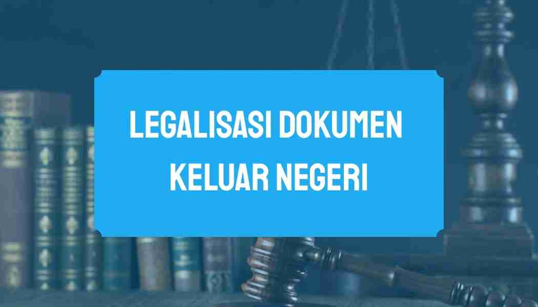 Legalisasi Dokumen Keluar Negeri