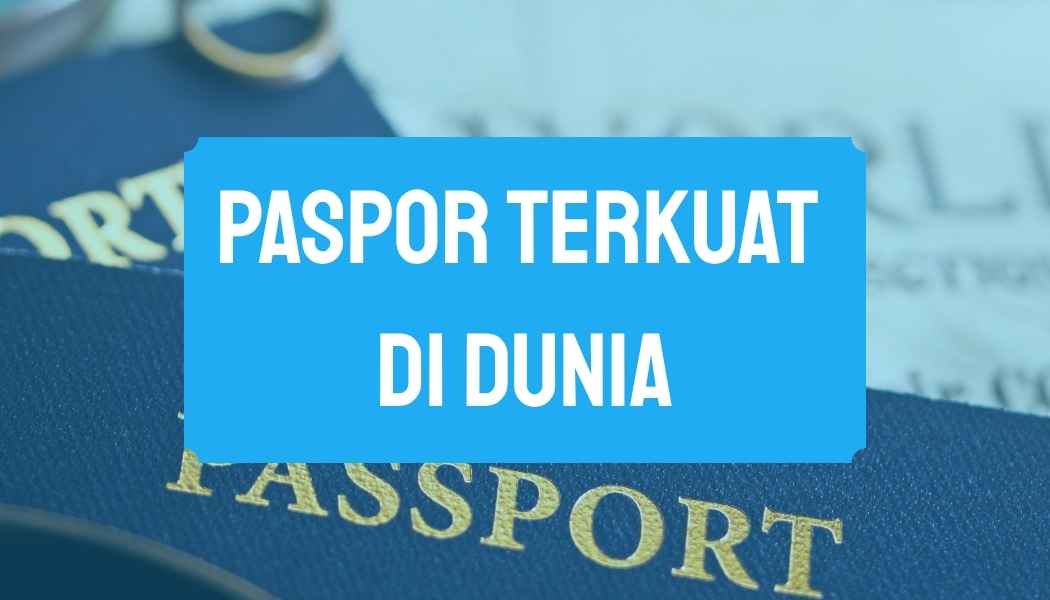 Paspor Terkuat di Dunia