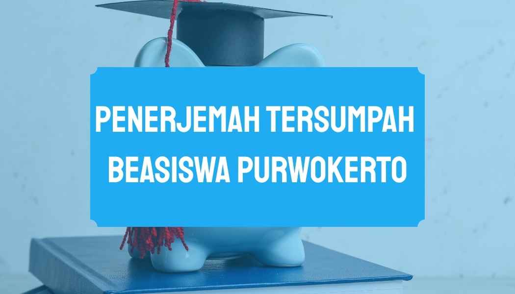 Penerjemah Tersumpah Beasiswa Purwokerto