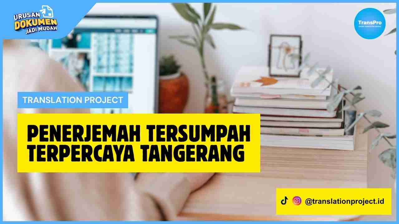 Penerjemah Tersumpah Terpercaya Tangerang