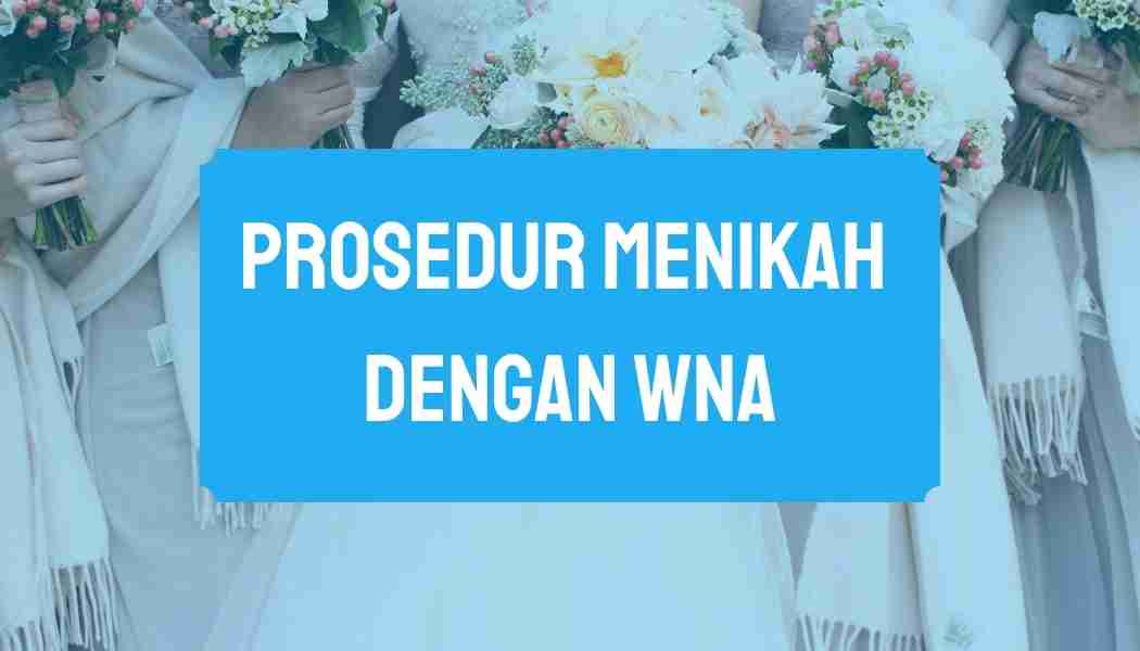 Prosedur Menikah dengan WNA
