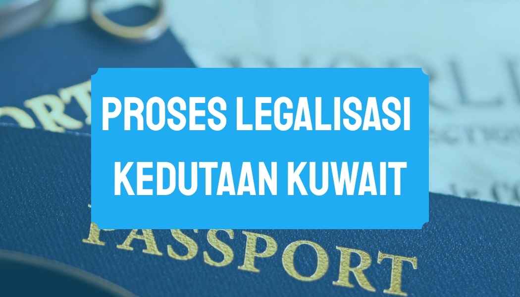Proses Legalisasi Kedutaan Kuwait