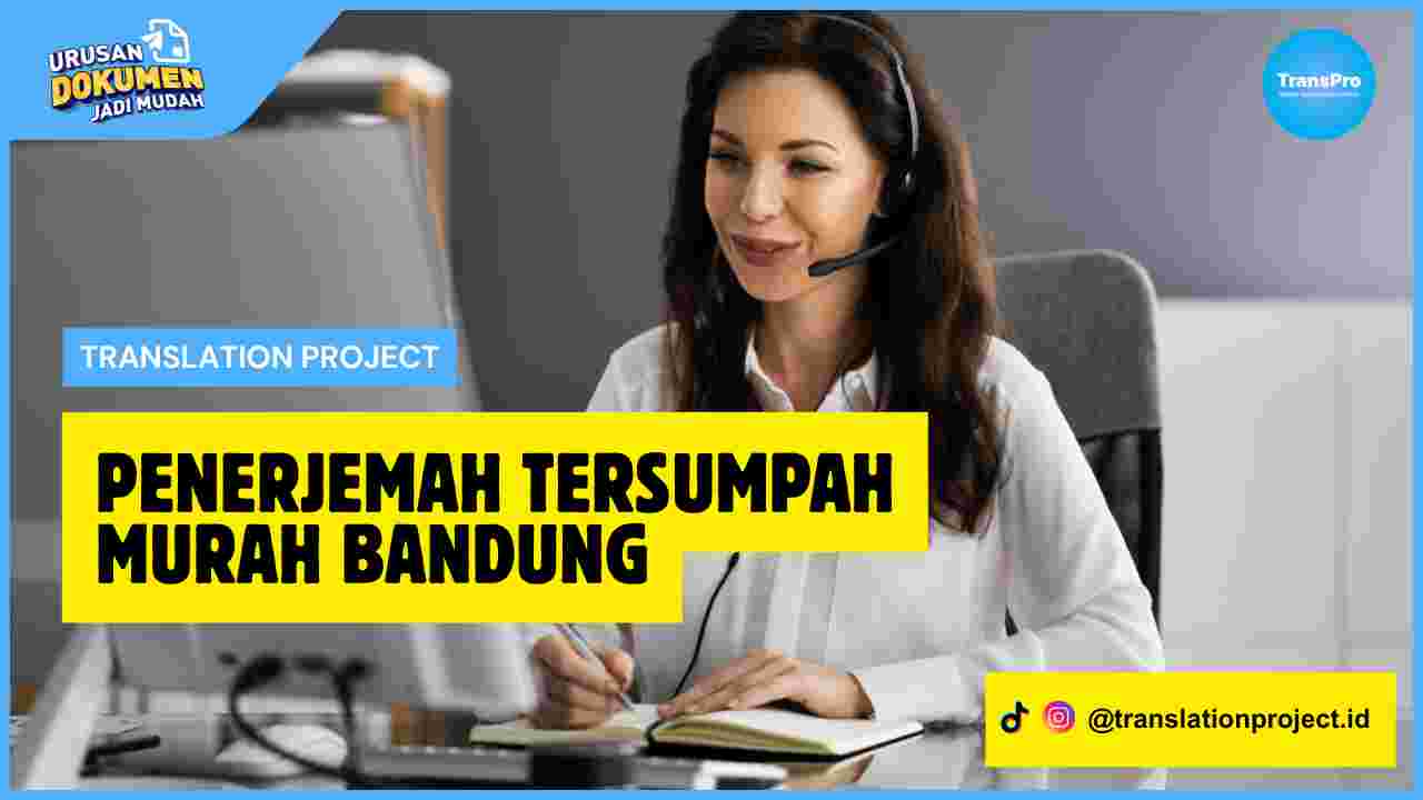 Penerjemah Tersumpah Murah Bandung