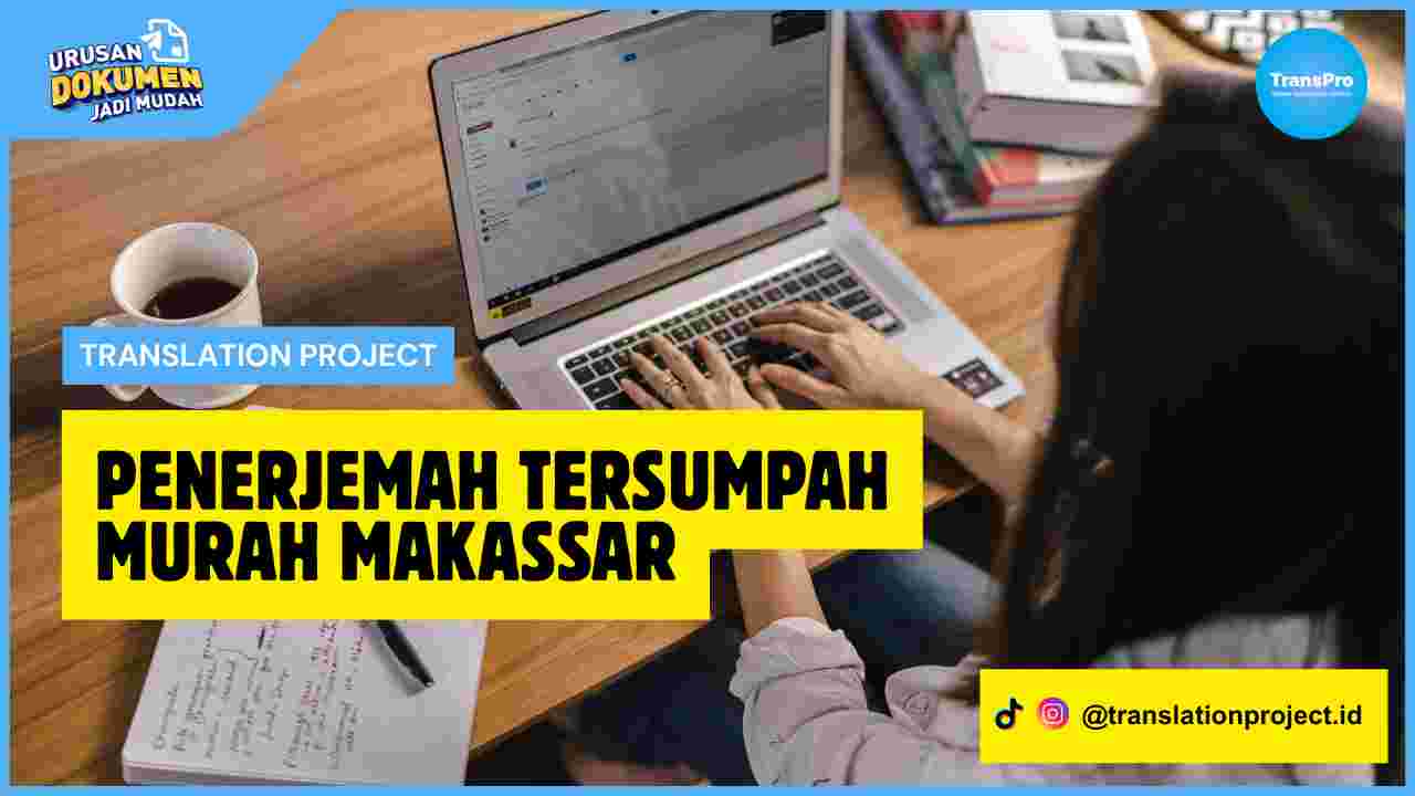 Penerjemah Tersumpah Murah Makassar