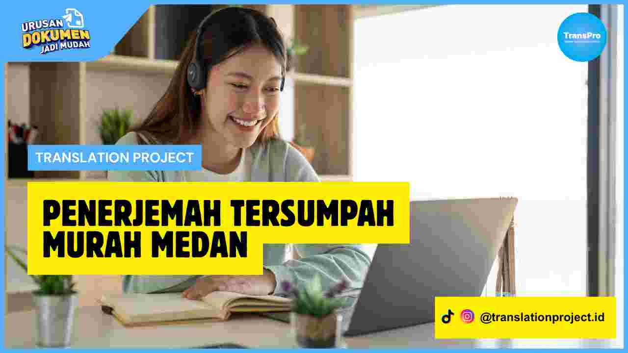 Penerjemah Tersumpah Murah Medan
