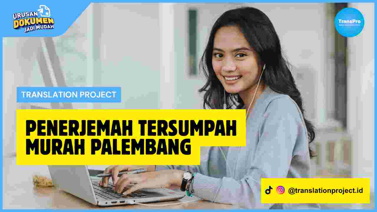 Penerjemah Tersumpah Murah Palembang