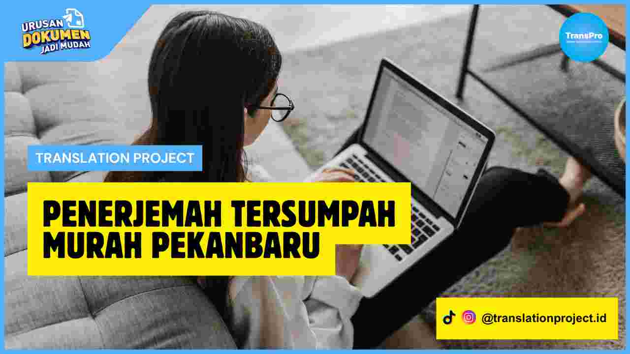 Penerjemah Tersumpah Murah Pekanbaru