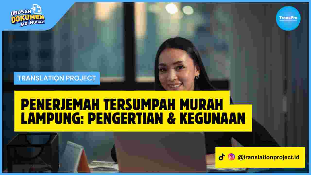 Penerjemah Tersumpah Murah Lampung
