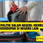 Kondisi Politik Dalam Negeri: Membuat WNI Melirik Kehidupan di Negara Lain Kondisi Politik Dalam Negeri