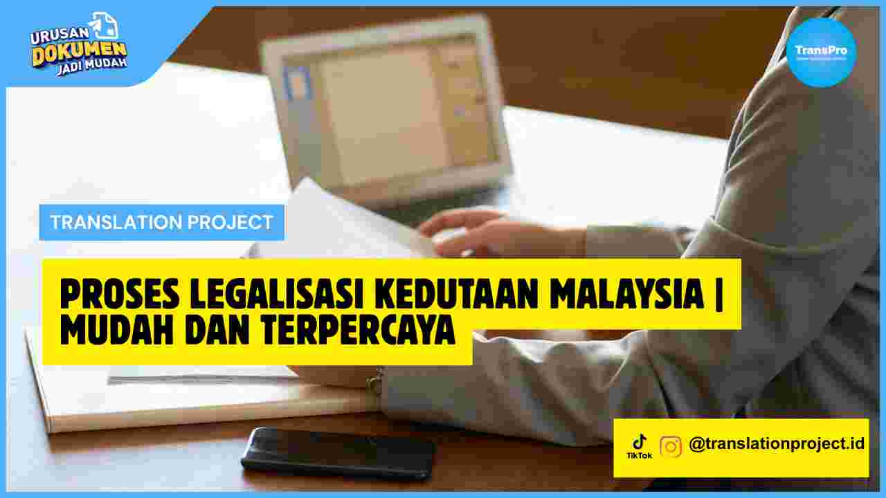 Proses Legalisasi Kedutaan Malaysia