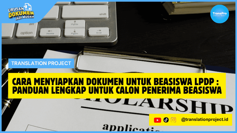 Cara Menyiapkan Dokumen untuk Beasiswa LPDP