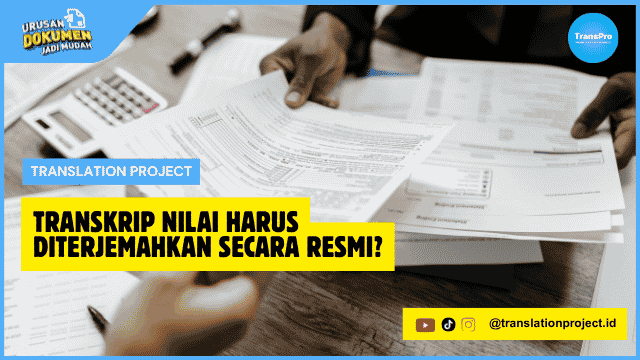 Transkrip Nilai Harus Diterjemahkan Secara Resmi